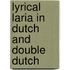 Lyrical laria in Dutch and double Dutch