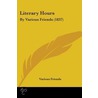 Literary Hours by Various Friends
