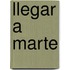 Llegar a Marte