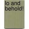 Lo And Behold! door Trevor Dennis