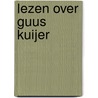 Lezen over Guus Kuijer by R. van Hogen