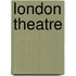 London Theatre