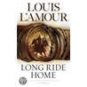 Long Ride Home by Louis L'Amour