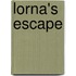 Lorna's Escape