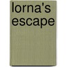 Lorna's Escape by Nicole Lueddecke Cynthia