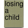 Losing A Child door Linda Hucombe