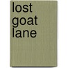 Lost Goat Lane by Rosa Jordan
