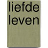 Liefde leven by Osho