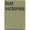Lost Victories door Bevin Alexander