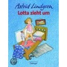 Lotta zieht um by Astrid Lindgren