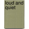 Loud And Quiet by Lisa Bullard