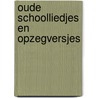 Oude schoolliedjes en opzegversjes