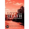 Love And Death door Ross Channing Ph.D. Reed