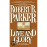 Love And Glory door Robert Parker