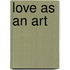 Love As An Art