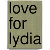 Love For Lydia door Nicholas Cahill