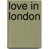 Love In London