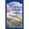 Love Lifted Me door Catherine Ritch Guess
