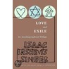 Love and Exile by Asaac Bashevis Singer