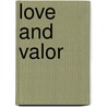 Love and Valor by Tom Hood