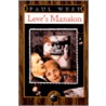 Love's Mansion door Paul West