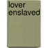 Lover Enslaved