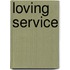 Loving Service