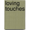 Loving Touches door David Hellerstein
