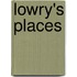 Lowry's Places
