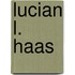 Lucian L. Haas