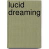 Lucid Dreaming door Stephen Phd. Laberge
