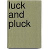 Luck And Pluck by Jr Horatio Alger