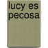 Lucy Es Pecosa