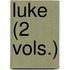 Luke (2 Vols.)