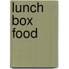 Lunch Box Food door Sharon Dalgleish