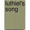 Luthiel's Song door Marston Fanney Robert