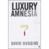 Luxury Amnesia door David Huggins