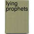 Lying Prophets