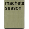 Machete Season by Jean Hatzfeld