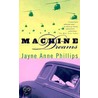 Machine Dreams door Jayne Anne Phillips