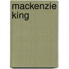 Mackenzie King by Louise Reynolds