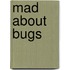 Mad About Bugs