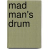 Mad Man's Drum by Lynd Ward