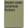 Lezen over Science fiction by W. van der Pennen