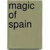 Magic of Spain door Aubrey Fitz Gerald Bell