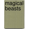 Magical Beasts door Marie Bruce