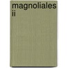 Magnoliales Ii door Onbekend
