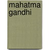 Mahatma Gandhi by Bidyut Chakrabarti
