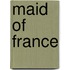 Maid of France