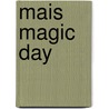 Mais Magic Day door Nicola Baxter